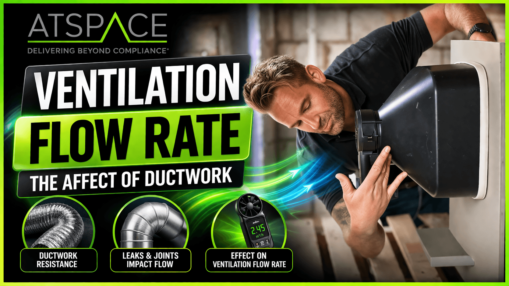 Ventilation Flow Rate - The Affect of Ductwork
